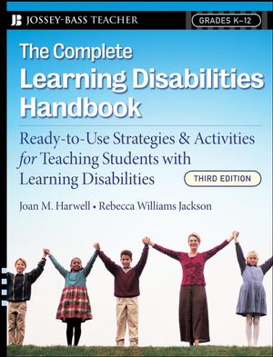 The Complete Learning Disabilities Handbook: Ready-to-Use Strategies and Activities for Teaching Students with Learning Disabilities, 3rd Edition (0787997552) cover image