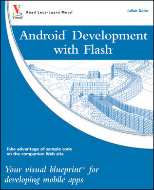 Android Development with Flash: Your Visual Blueprint for Developing Mobile Apps (1118036352) cover image