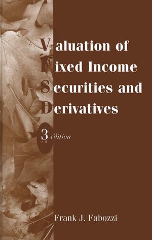 Valuation of Fixed Income Securities and Derivatives, 3rd Edition (1883249252) cover image