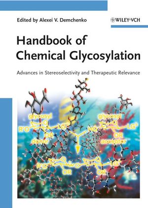 Handbook of Chemical Glycosylation: Advances in Stereoselectivity and Therapeutic Relevance (3527621652) cover image