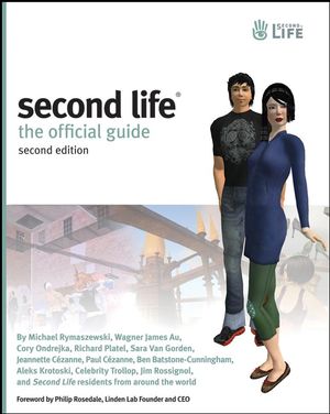 Second Life: The Official Guide, 2nd Edition (0470227753) cover image