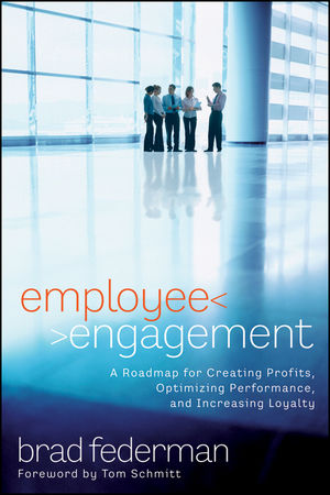 Employee Engagement: A Roadmap for Creating Profits, Optimizing Performance, and Increasing Loyalty (0470388153) cover image