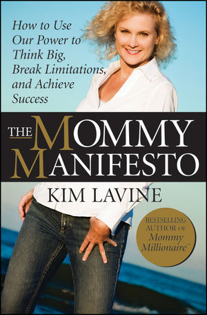 The Mommy Manifesto: How to Use Our Power to Think Big, Break Limitations and Achieve Success  (0470458453) cover image