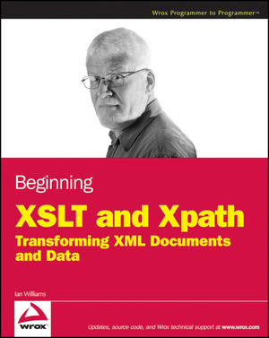 Beginning XSLT and XPath: Transforming XML Documents and Data (0470477253) cover image
