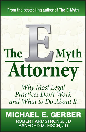 The E-Myth Attorney: Why Most Legal Practices Don't Work and What to Do About It (0470503653) cover image