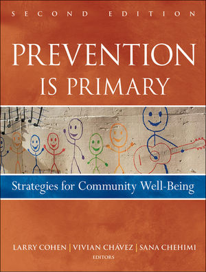Prevention Is Primary: Strategies for Community Well Being, 2nd Edition (0470550953) cover image