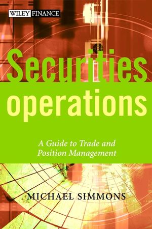 Securities Operations: A Guide to Trade and Position Management (0470857153) cover image