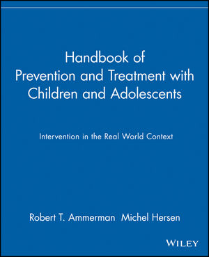 Handbook of Prevention and Treatment with Children and Adolescents: Intervention in the Real World Context (0471114553) cover image