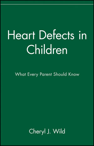 Heart Defects in Children: What Every Parent Should Know (0471347353) cover image