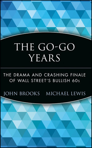 The Go-Go Years: The Drama and Crashing Finale of Wall Street's Bullish 60s (0471357553) cover image