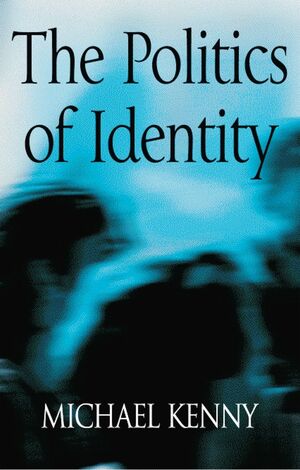 The Politics of Identity: Liberal Political Theory and the Dilemmas of Difference (0745619053) cover image