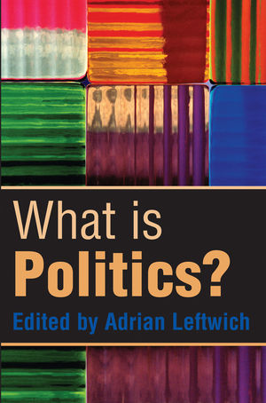 What is Politics?: The Activity and its Study (0745630553) cover image
