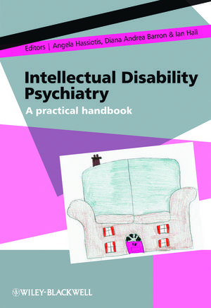 Intellectual Disability Psychiatry: A Practical Handbook (1118709853) cover image