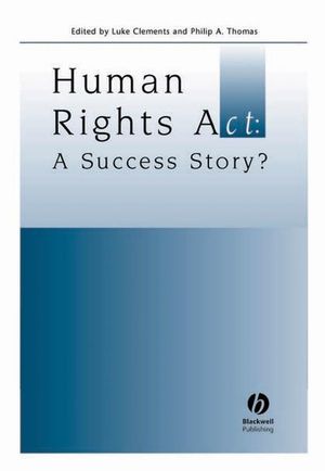 Human Rights Act: A Success Story? (1405123753) cover image