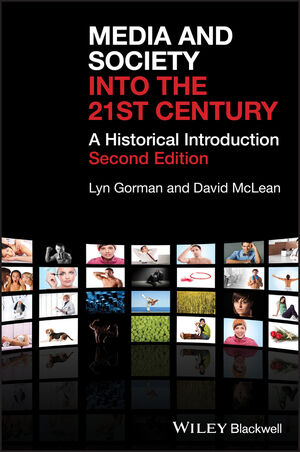 Media and Society into the 21st Century: A Historical Introduction (1405149353) cover image