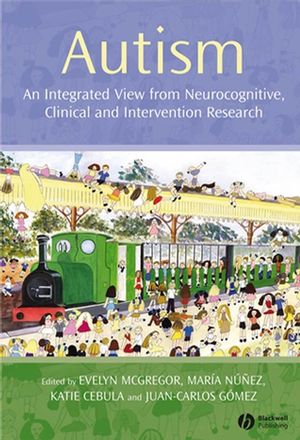 Autism: An Integrated View from Neurocognitive, Clinical, and Intervention Research (1405156953) cover image