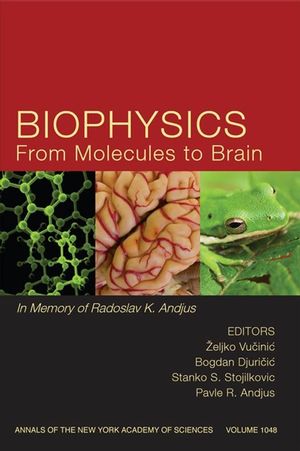 Biophysics From Molecules to Brain: In Memory of Radolslav K. Andjus, Volume 1048 (1573315753) cover image