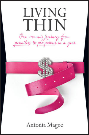 Living Thin: One Woman's Journey from Penniless to Prosperous in a Year (1742469353) cover image