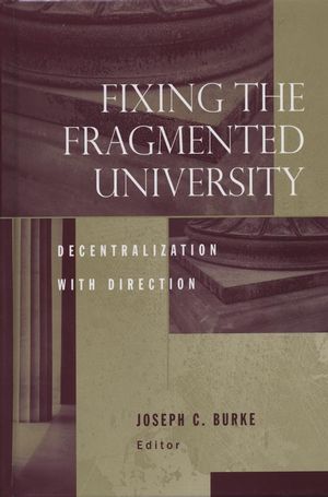 Fixing the Fragmented University : Decentralization With Direction (1933371153) cover image