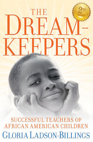 The Dreamkeepers: Successful Teachers of African American Children, 2nd Edition (0470408154) cover image
