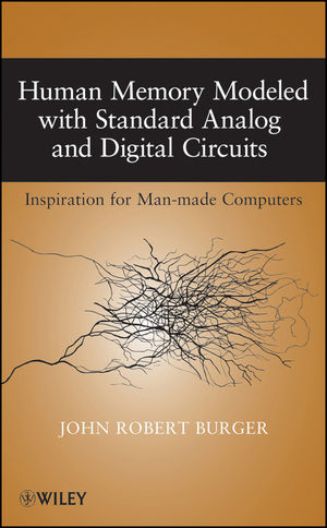 Human Memory Modeled with Standard Analog and Digital Circuits: Inspiration for Man-made Computers (0470424354) cover image