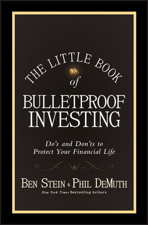 The Little Book of Bulletproof Investing: Do's and Don'ts to Protect Your Financial Life (0470568054) cover image
