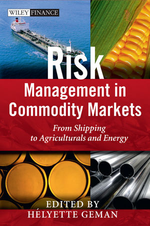 Risk Management in Commodity Markets: From Shipping to Agriculturals and Energy (0470694254) cover image