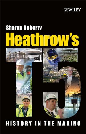 Heathrow's Terminal 5: History in the Making (0470754354) cover image
