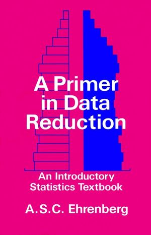 A Primer in Data Reduction: An Introductory Statistics Textbook (0471101354) cover image