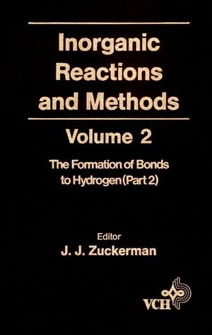 Inorganic Reactions and Methods, Volume 2, The Formation of the Bond to Hydrogen (Part 2) (0471186554) cover image