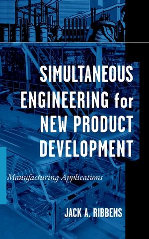 Simultaneous Engineering for New Product Development: Manufacturing Applications (0471252654) cover image