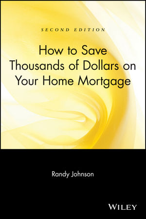How to Save Thousands of Dollars on Your Home Mortgage, 2nd Edition (0471421154) cover image