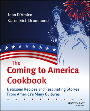 The Coming to America Cookbook: Delicious Recipes and Fascinating Stories from America's Many Cultures (0471483354) cover image
