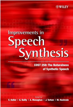 Improvements in Speech Synthesis: Cost 258: The Naturalness of Synthetic Speech (0471499854) cover image
