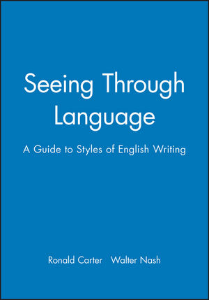 Seeing Through Language: A Guide to Styles of English Writing (0631151354) cover image