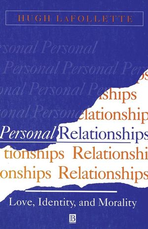 Personal Relationships: Love, Identity, and Morality (0631196854) cover image