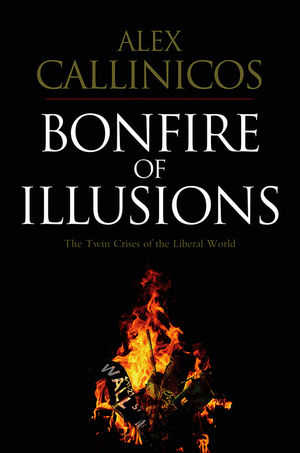 Bonfire of Illusions: The Twin Crises of the Liberal World (0745648754) cover image
