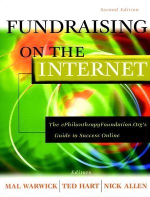 Fundraising on the Internet: The ePhilanthropyFoundation.Org Guide to Success Online, 2nd Edition (0787960454) cover image
