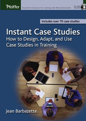 Instant Case Studies: How to Design, Adapt, and Use Case Studies in Training (0787968854) cover image