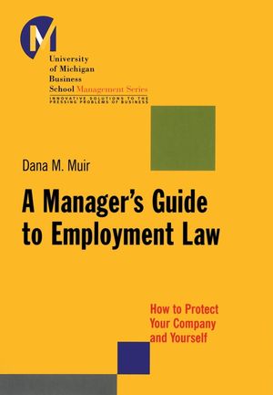 A Manager's Guide to Employment Law: How to Protect Your Company and Yourself (0787970654) cover image
