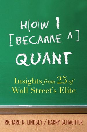 How I Became a Quant: Insights from 25 of Wall Street's Elite  (1118044754) cover image