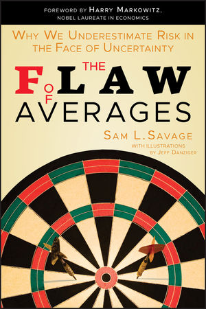 Book Cover Image for The Flaw of Averages: Why We Underestimate Risk in the Face of Uncertainty