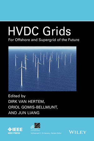 HVDC Grids: For Offshore and Supergrid of the Future Dirk Van Hertem, Oriol Gomis-Bellmunt, Jun Liang ISBN: 978-1-118-85915-5 528 pages April 2016, Wiley-IEEE Press