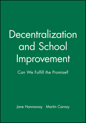 Decentralization and School Improvement: Can We Fulfill the Promise? (1555425054) cover image