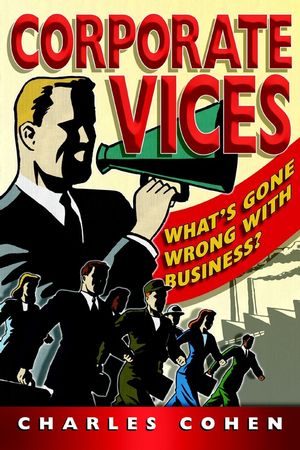 Corporate Vices: What's gone wrong with business? (1841124354) cover image