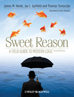 Sweet Reason: A Field Guide to Modern Logic, 2nd Edition (EHEP002354) cover image