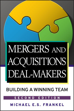 Mergers and Acquisitions Deal-Makers: Building a Winning Team, 2nd Edition (0470098155) cover image