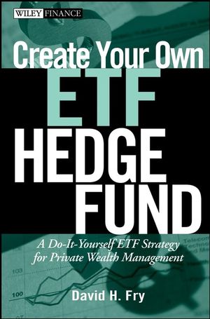 Create Your Own ETF Hedge Fund: A Do-It-Yourself ETF Strategy for Private Wealth Management (0470138955) cover image