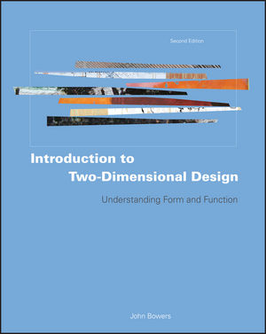 Introduction to Two-Dimensional Design: Understanding Form and Function, 2nd Edition (0470163755) cover image