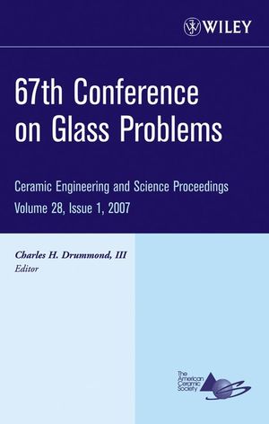 67th Conference on Glass Problems, Volume 28, Issue 1 (0470190655) cover image